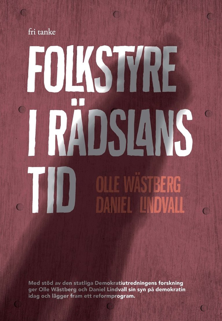 Olle Wästberg, Daniel Lindvall - Folkstyret i rädslans tid, Inbunden