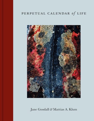 Mattias Klum, Jane Goodall - Perpetual Calendar of life, Inbunden