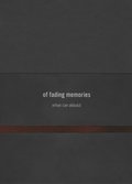 Of Fading Memories