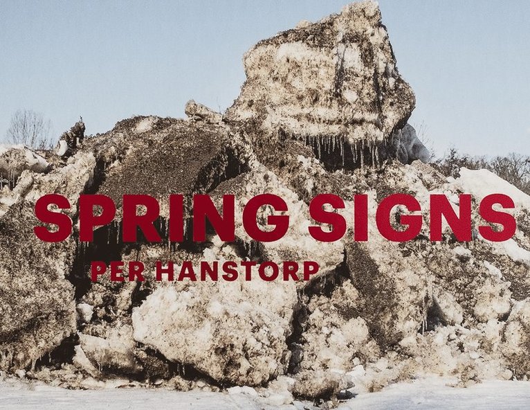 Per Hanstorp - Spring Signs, Inbunden. Tillgänglighet: Lägg i varukorg