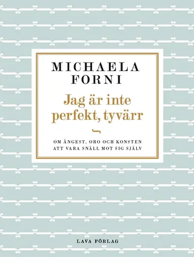 Michaela Forni - Jag är inte perfekt, tyvärr, E-bok