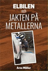 Arne Müller - Elbilen : och jakten på metallerna, Häftad