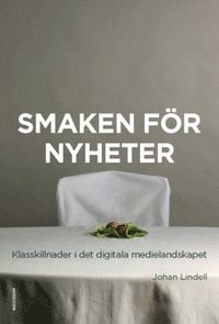 Smaken fr nyheter : klasskillnader i det digitala medielandskapet