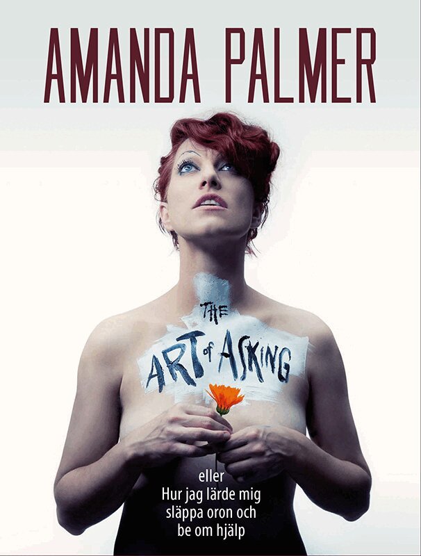 Amanda Palmer - The Art of Asking : eller hur jag lärde mig släppa oron och be om hjälp, Häftad