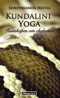 Shreyananda Natha - Kundalini Yoga : kunskapen om chakrana, Häftad