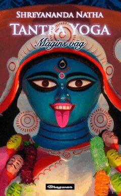 Shreyananda Natha - Tantra yoga : magins väg, Häftad