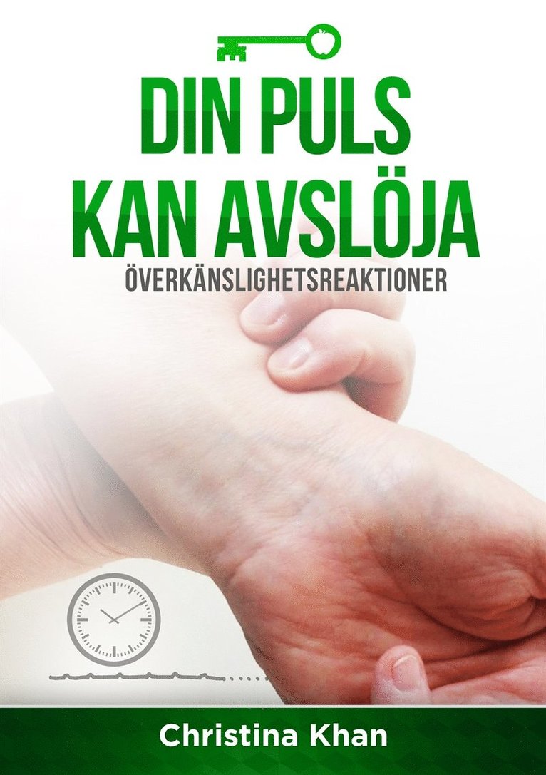Christina Khan - Din puls kan avslöja överkänslightsreaktioner. Ta pulsen på hälsan, E-bok