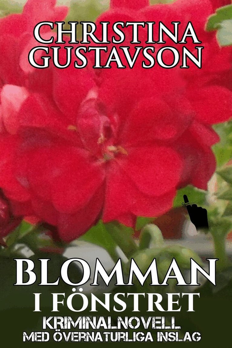 Christina Gustavson - Blomman i fönstret: kriminalnovell med övernaturliga inslag, E-bok