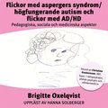 Flickor med aspergers syndrom/Hgfungerande autism och flickor med AD/HD