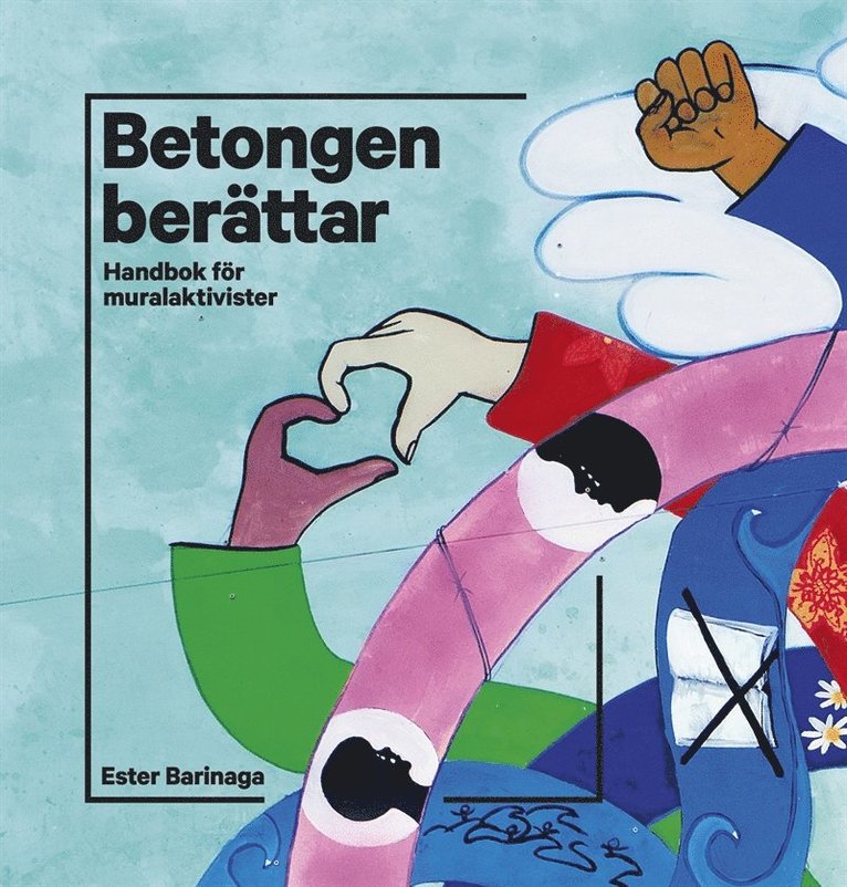 Ester Barinaga - Betongen berättar : Handbok för muralaktivister, E-bok