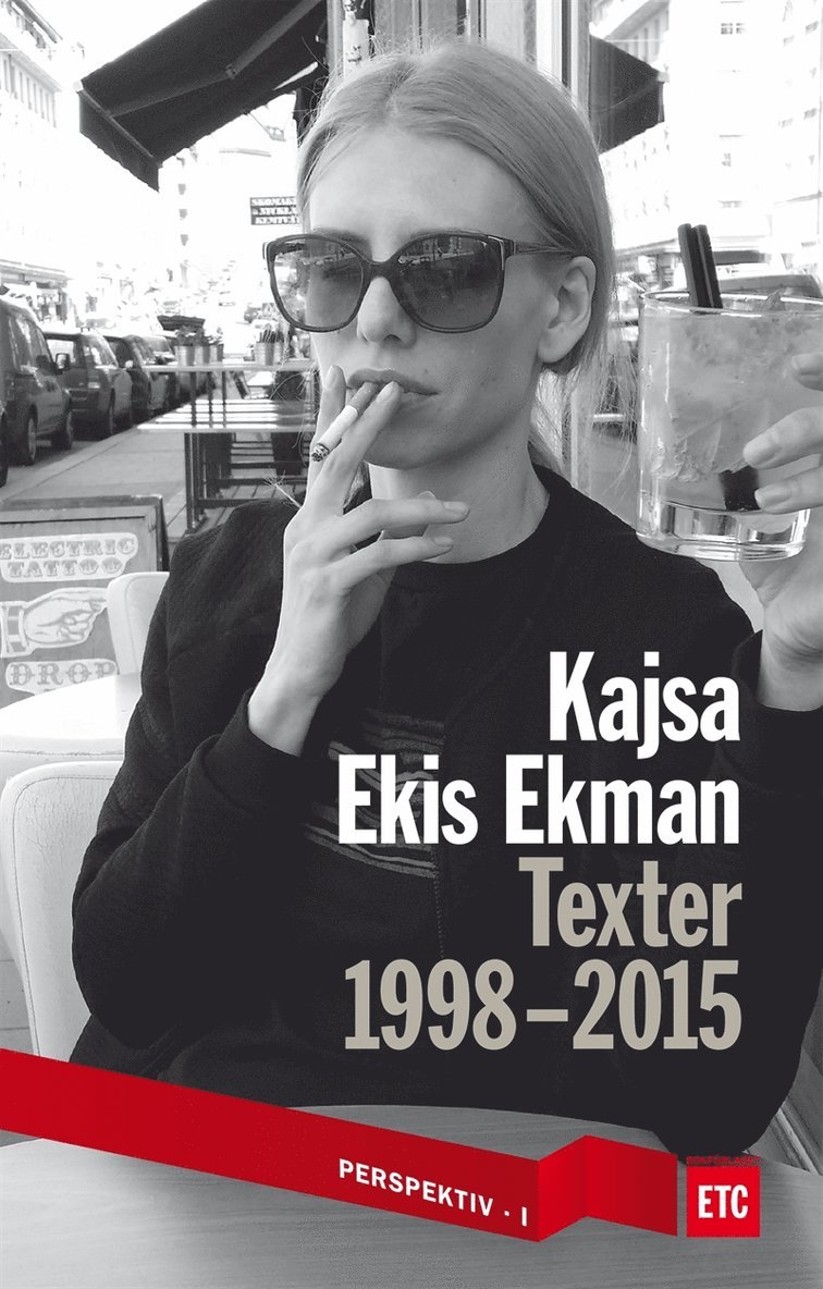 Kajsa Ekis Ekman - Texter 1998-2015, E-bok
