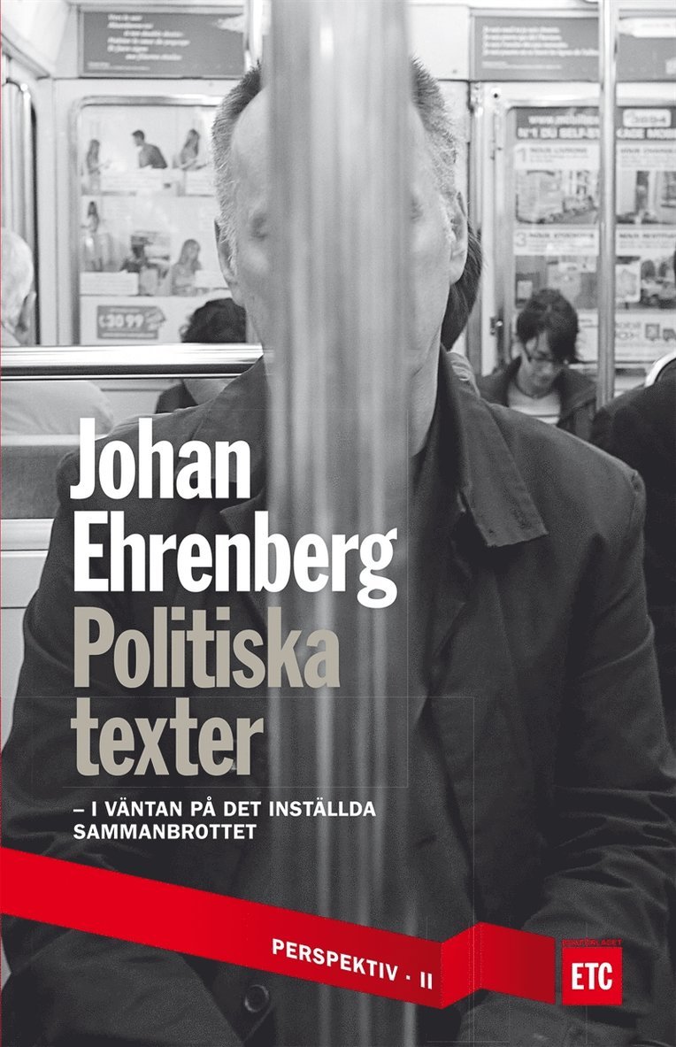 Johan Ehrenberg - Politiska texter - i väntan på det inställda sammanbrottet, E-bok