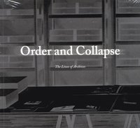 Order and collapse : the lives of archives