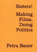Sisters! Making Films, Doing Politics