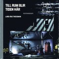 Till rum blir tiden hr: Lars-ke Thessman