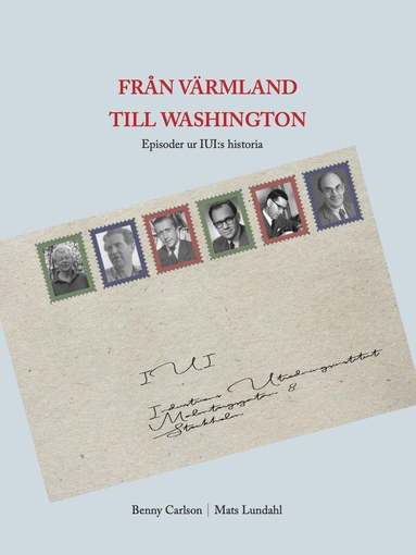 Från Värmland till Washington- episoder ur IUI:s historia