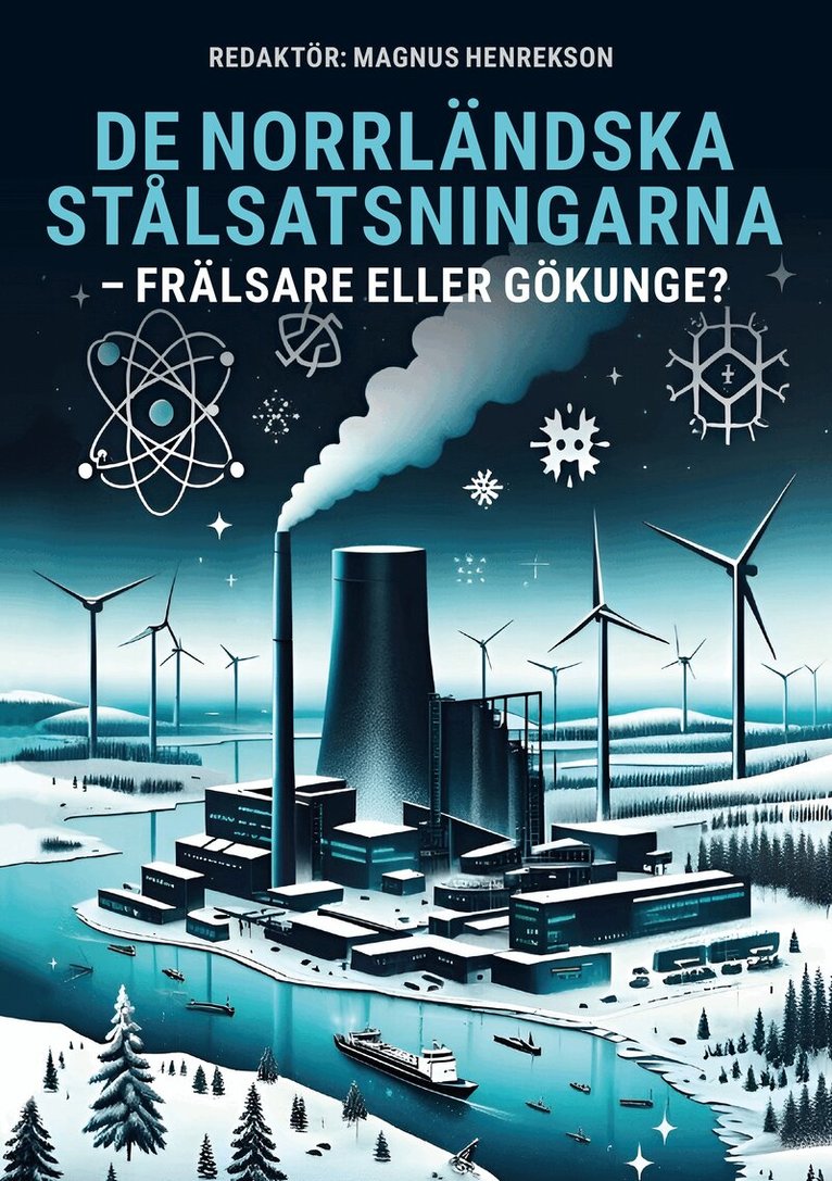 De norrländska stålsatsningarna - Frälsare eller gökunge, Häftad