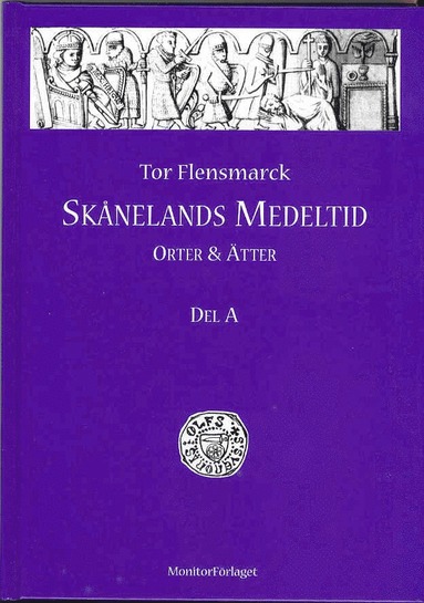 Skånelands medeltid : orter & ätter. Del A