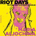Riot Days: Om Pussy Riot och tiden i fngelse