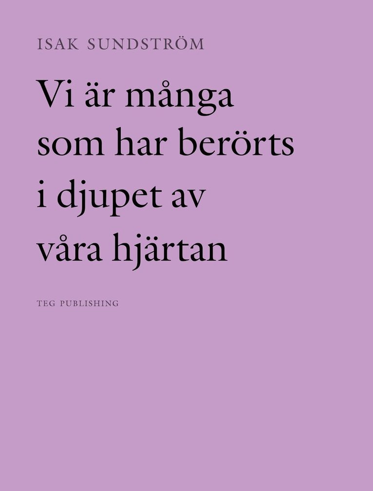 Isak Sundström - Vi är många som har berörts i djupet av våra hjärtan, Häftad