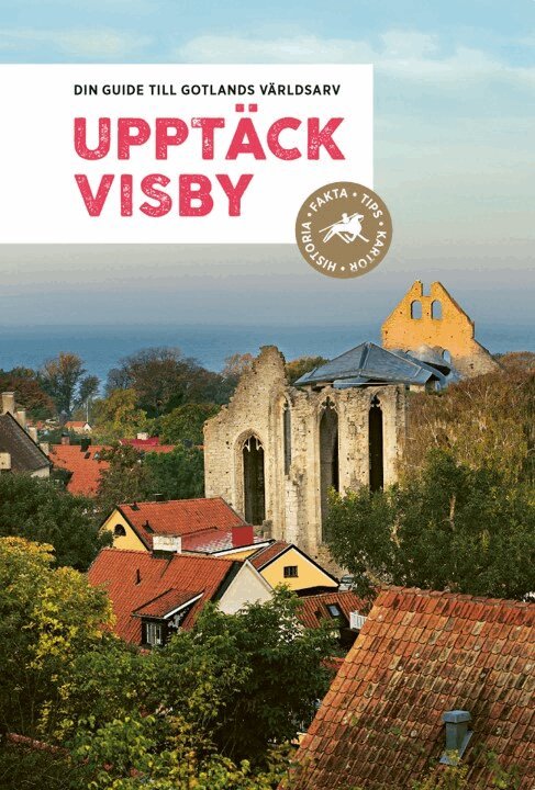 Lena Ideström, Anna Jutehammar, Lars Kruthof, Ulrika Mebus, Eva Selin, Berit Ångman Svedjemo, Per Widerström, Birgitta Zerpe - Upptäck Visby : din guide till Gotlands världsarv, Övrigt