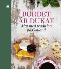 Bordet är dukat : mat med tradition på Gotland