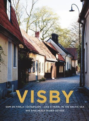 Visby : en pärla i Östersjön / Like a pearl in the Baltic sea / Wie eine perle in der ostsee