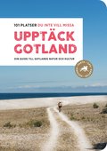 Uppt�ck Gotland - 101 platser du inte vill missa