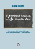 Tyranniet kunne ikkje knusa dei! : om den norske ikkjevaldelege læraraksjonen under 2. verdskrigen
