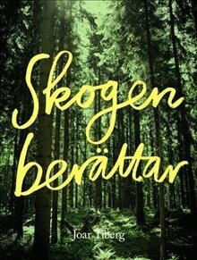 Joar Tiberg - Skogen berättar, Inbunden