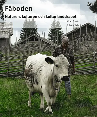 Håkan Tunon, Bolette Bele - Fäboden: naturen, kulturen och kulturlandskapet, Inbunden