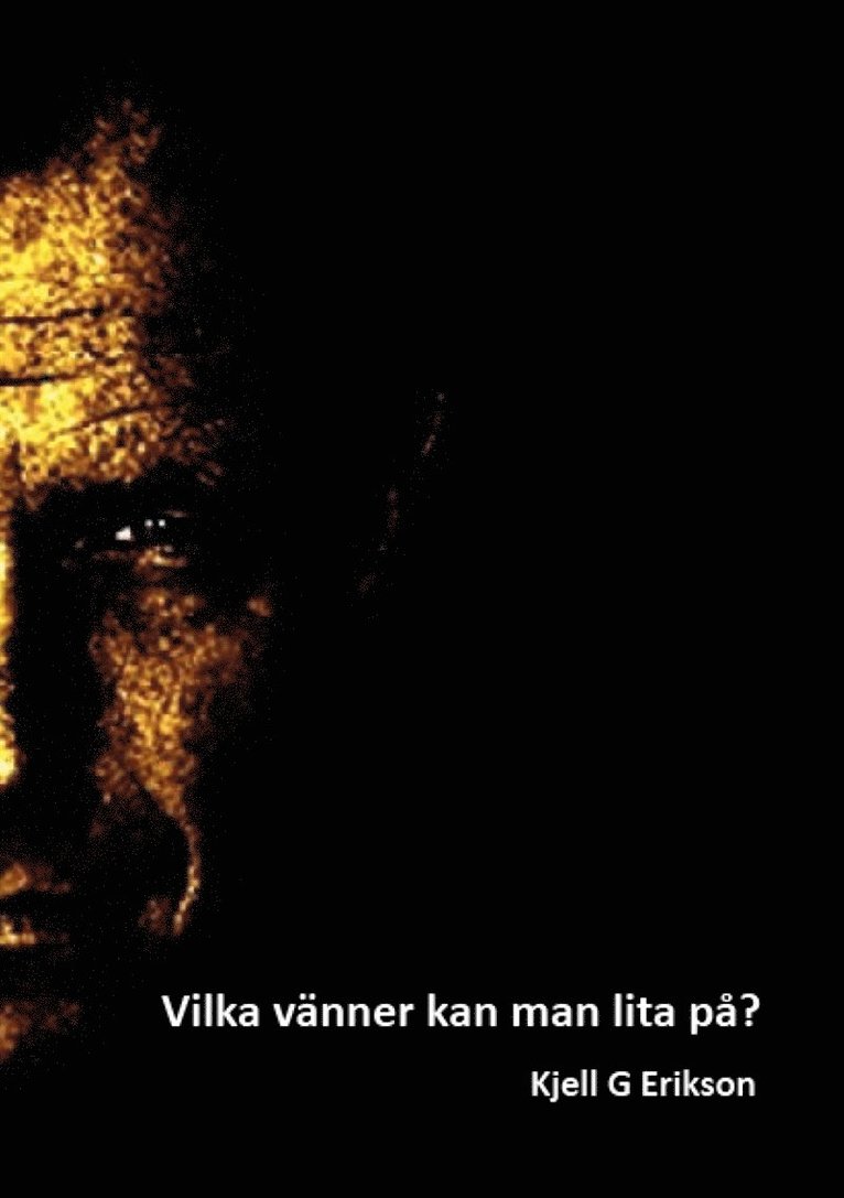 Kjell G Erikson - Vilka vänner kan man lita på?, E-bok