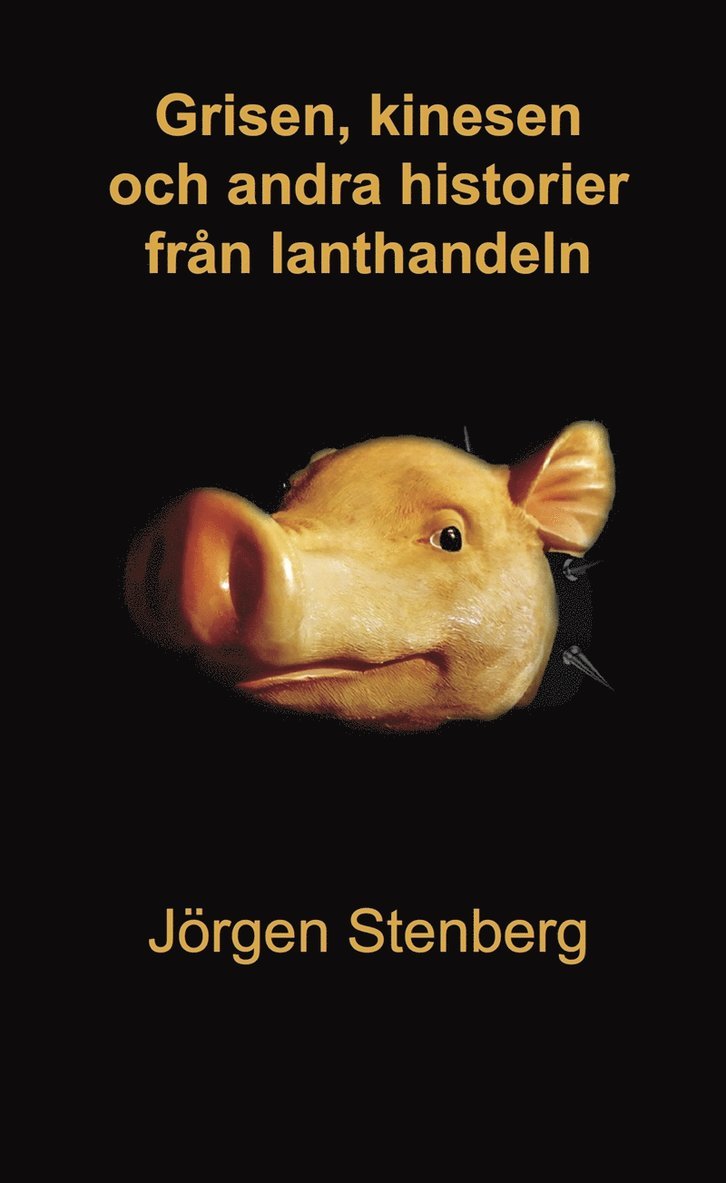 Jörgen Stenberg - Grisen, kinesen och andra historier från lanthandeln, E-bok