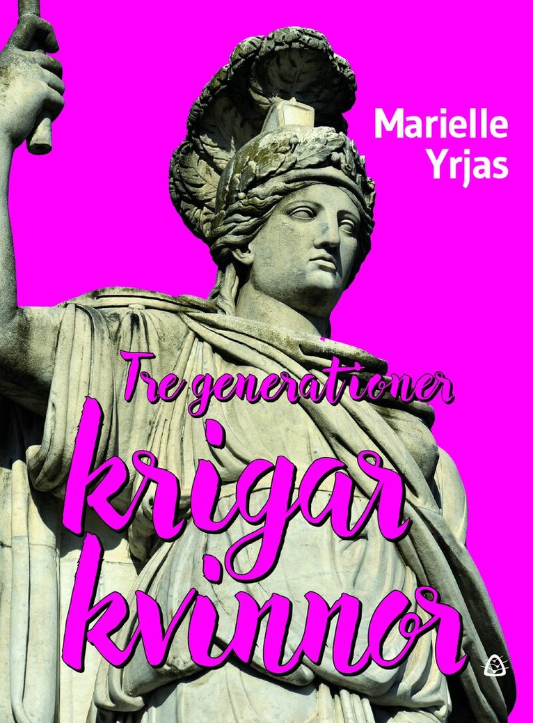 Marielle Yrjas - Tre generationer krigarkvinnor, Häftad