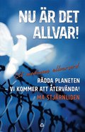 Nu �r det allvar! : Ett mediums allvarsord:
