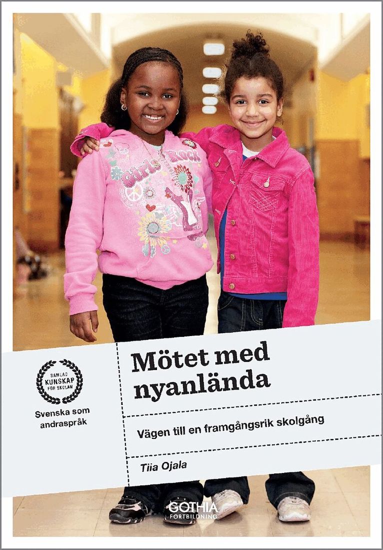 Tiia Ojala - Mötet med nyanlända : vägen till en framgångsrik skolgång, Häftad