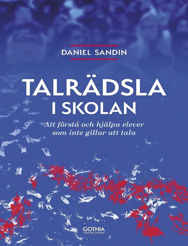 Daniel Sandin - Talrädsla i skolan : att förstå och hjälpa elever som inte gillar att tala, Häftad