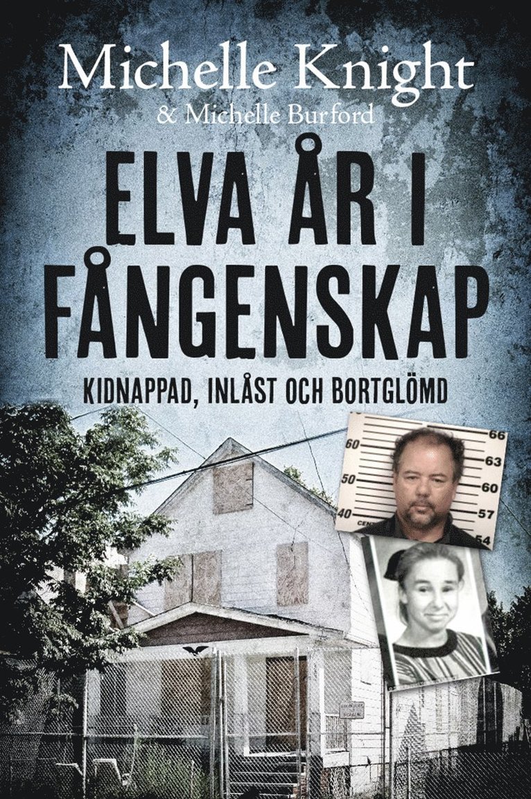 Michelle Knight, Michelle Buford - Elva år i fångenskap : Kidnappad, inlåst och bortglömd, E-bok