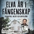 Elva r i fngenskap : kidnappad, inlst och bortglmd