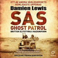 Damien Lewis - SAS Ghost Patrol: brittisk elitstyrka i naziuniform, Ljudbok