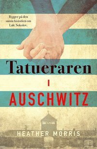 Heather Morris - Tatueraren i Auschwitz, E-bok