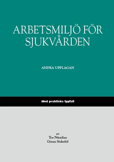 Tor Nitzelius, Göran Söderlöf - Arbetsmiljö för sjukvården : med praktiska typfall, Häftad
