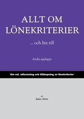 Jaime Aleite - Allt om lönekriterier ...och lite till : om val, utformning och tillämpning av lönekriterier, Häftad