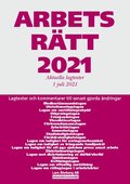Arbetsrätt 2021 - Aktuella lagtexter 1 juli 2021 : Lagtexter och kommentarer till senast gjorda ändringar