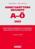 Arbetsrttens begrepp A- 2023 : Arbetsrttslig uppslagsbok som kompletterar lagsamlingarna Arbetsrtt och Arbetsmilj