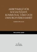 Arbetsmilj fr socialtjnst, kommunal vrd och omsorgsverksamhet - Med praktiska typfall