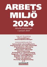 Arbetsmiljö 2024 : aktuella författningar 1 januari 2024