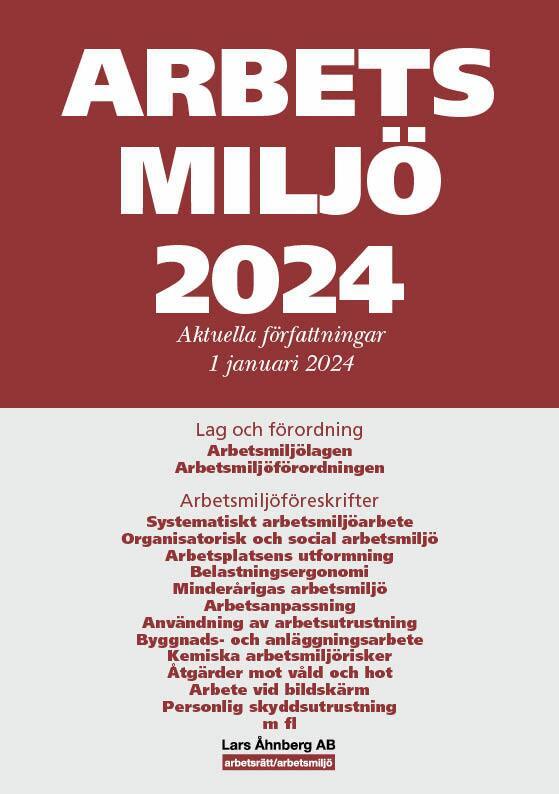 Lars Åhnberg - Arbetsmiljö 2024 : aktuella författningar 1 januari 2024, Häftad