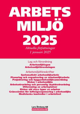 Lars Åhnberg - Arbetsmiljö 2025 : aktuella författningar 1 januari 2025, Häftad