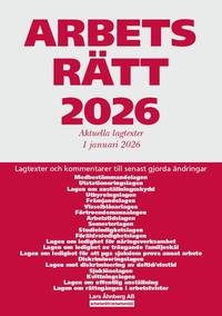 Arbetsr�tt 2026 : aktuella lagtexter 1 januari 2026 - lagtexter och kommentarer till senast gjorda �ndringar